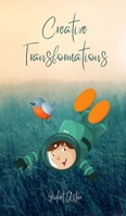 Creative Transformations 9916875715 Book Cover