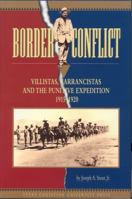 Border Conflict: Villistas, Carrancistas and the Punitive Expedition, 1915-1920 087565200X Book Cover