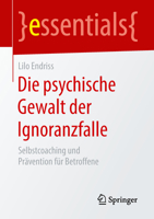 Die Psychische Gewalt Der Ignoranzfalle: Selbstcoaching Und Pr�vention F�r Betroffene 3658218347 Book Cover