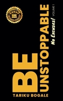 Be Unstoppable: No Excuses 0998293458 Book Cover