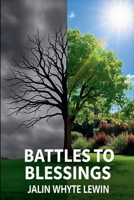 BATTLES TO BLESSINGS B0DNBDSBLH Book Cover