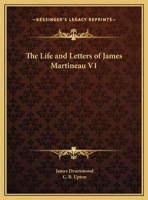 Life and Letters of James Martineau 1359930612 Book Cover
