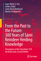 From the Past to the Future: 300 Years of Sámi Reindeer Herding Knowledge: Perceptions of the Sámi from 1725 by Knud Leem 3031933389 Book Cover