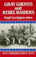 Gray Ghosts and Rebel Raiders 0891760164 Book Cover