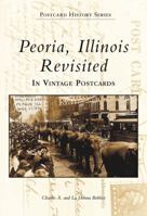 Peoria  Revisited  (IL)   (Images of America) 0738507113 Book Cover