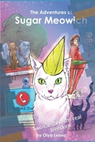 The Adventures of Sugar Meowich : Two Cats and the Real Freedom 0578699419 Book Cover
