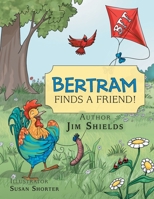 Bertram Finds a Friend! 1728351219 Book Cover