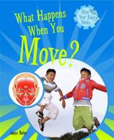What Happens When You Move? 1404244263 Book Cover
