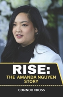 Rise: The Amanda Nguyen Story: From Survivors to Champion for Civil Rights B0DT6R2C47 Book Cover