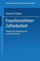 Franchisenehmer-Zufriedenheit: Theoretische Fundierung Und Empirische Analyse 3824474794 Book Cover