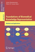 Foundations of Biomedical Knowledge Representation: Methods and Applications 3319280066 Book Cover