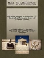 Dale Bryson, Petitioner, v. United States. U.S. Supreme Court Transcript of Record with Supporting Pleadings 1270466550 Book Cover