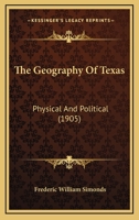 The Geography Of Texas: Physical And Political 1167281977 Book Cover