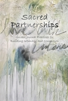 Sacred Partnerships: Guided Journal Practices for Building Intimacy and Connection 1662930062 Book Cover