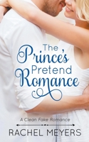 The Prince's Pretend Romance B0C7VFPD1Z Book Cover