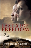 Last Stop Freedom 1386112135 Book Cover
