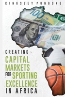 Creating Capital Markets for Sporting Excellence in Africa 1966815166 Book Cover