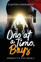 One at a Time, Boys: Shirley F'N Lyle: Book 2 1706218109 Book Cover