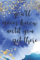 Bucket List: You'll Never Know Until You Get There Couples Travel Bucket List 108920356X Book Cover