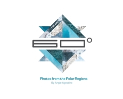 60 Degrees: Photos from the Polar Regions 0578593009 Book Cover