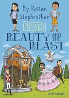 My Rotten Stepbrother Ruined Beauty and the Beast (My Rotten Stepbrother Ruined Fairy Tales) 1496544692 Book Cover