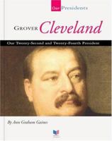 Grover Cleveland: Our Twenty-Second and Twenty-Fourth President (Our Presidents) 1567668593 Book Cover