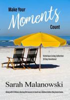 Make Your Moments Count: Victorious Living Collection 1947066005 Book Cover