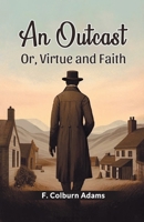 An Outcast Or, Virtue and Faith 9364287878 Book Cover