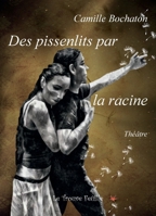 Des pissenlits par la racine (French Edition) B0FDK721MZ Book Cover