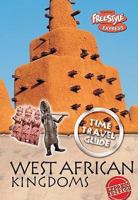 West African Kingdoms (Time Travel Guides) 1410932966 Book Cover