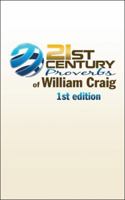 21st Century Proverbs of William Craig: 1st Edition 1532010559 Book Cover