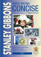 Great Britain Concise 2013 2013: GB Concise: Stanley Gibbons Stamp Catalogue: 2013 0852598998 Book Cover