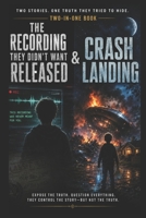 The Recording They Didn’t Want Released & Crash Landing: Two Alien Science Fiction Stories B0HC2JBC97 Book Cover