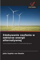 Zdobywanie zaufania w sektorze energii alternatywnej (Polish Edition) 6200742235 Book Cover