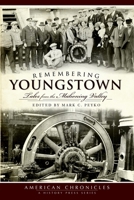 Remembering Youngstown: Tales from the Mahoning Valley 1596297085 Book Cover