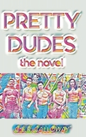 Pretty Dudes: The Novel 1955382255 Book Cover