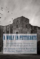 A Wolf in Petticoats: Essays Exploring Darwinism, Sexuality, and Gender in Late Victorian Gothic Horror 1456537415 Book Cover