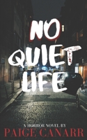 No Quiet Life: A Horror Novel B09PK4DH67 Book Cover