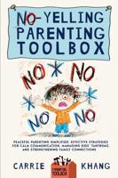 NO-YELLING PARENTING TOOLBOX: Peaceful Parenting Simplified: Effective Strategies for Calm Communication, Managing Kid's Tantrums, and Strengthening Family Connections. 1962813096 Book Cover