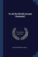 To all the World (except Germany) 1376886014 Book Cover