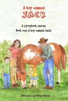 A Boy Named Jack: A storybook series: Book one 0998715387 Book Cover