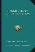 Nannie's Happy Childhood 1175970107 Book Cover