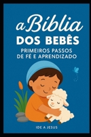 A Bíblia dos Bebês: Primeiros Passos de Fé e Aprendizado (Portuguese Edition) B0FPXP1FGX Book Cover