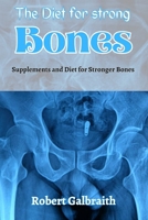 THE DIET FOR STRONG BONES: Supplements and Diet for Stronger Bones B0CDNKQYVJ Book Cover