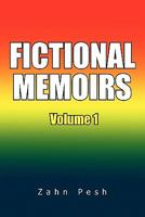 Fictional Memoirs Volume 1: A Chutney of Anguish + A to Z - Poems of Zahn Pesh 1456894242 Book Cover