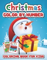 Christmas color by number coloring book for kids: Fun Coloring Activities with Santa Claus, Reindeer, Snowmen and Many More B09BM38HM2 Book Cover
