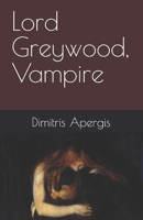 Lord Greywood, Vampire B0H3H5CQ5N Book Cover