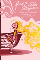 Paint My Skin With Sweetness 1777674700 Book Cover