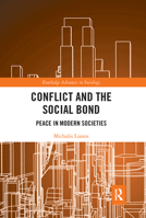 Conflict and the Social Bond: Peace in Modern Societies 0367728257 Book Cover