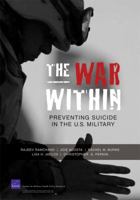 The War Within: Preventing Suicide in the U.S. Military (Research Brief 0833049712 Book Cover